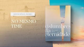 Devocional Diário 10 de Março  No mesmo time l Vislumbres da eternidade [upl. by Zonda]