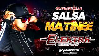 SALSA MATINEE ELEKTRA DISCPLAY 40 PALOS 2004  2007💯🔥 salsamatinee exitosmatinee 100k [upl. by Keifer]