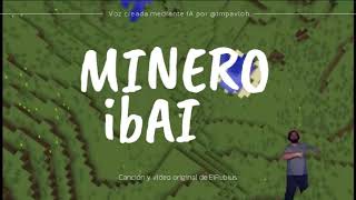 🎵⛏️ Minero pero canta Ibai  Creado mediante IA 🤖 [upl. by Ycaj]