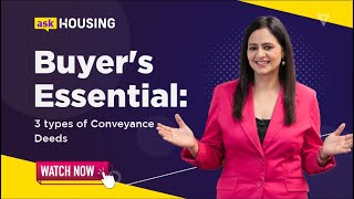 3 Types of Conveyance Deeds Property Buyers Should Know Of  Homebuyers  askHousing  Housingcom [upl. by Mouldon]