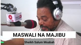 MASWALI NA MAJIBU  SHEIKH SALUM MSABAH حفظه الله [upl. by Annovahs]