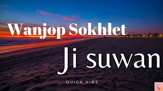 Wanjop Sokhlet  Ji suwan lyrics  Khasi songs viral khasisong youtubevideo quickvibe766 cksyt [upl. by Nanahs]