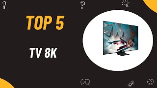 Les 5 Meilleure TV 8K 2024  Top 5 TV 8K Modèles [upl. by Nairbal]