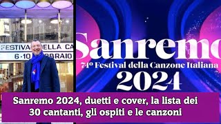 Sanremo 2024 duetti e cover la lista dei 30 cantanti gli ospiti e le canzoni [upl. by Inanuah]