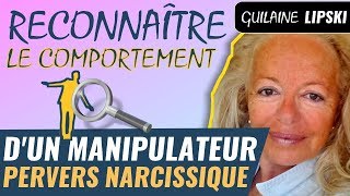 Reconnaître le comportement manipulateur pervers narcissique  avec Guilaine Lipski [upl. by Aieka]