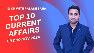 Top 10 Current Affairs of the Day  09 amp 10 Nov 2024  By  Palash Saha [upl. by Idnac]