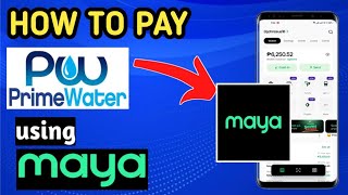 HOW TO PAY PRIMEWATER BILL USING MAYA APP  PAANO MAGBAYAD NG PRIMEWATER SA MAYA [upl. by Wells]