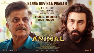 Full Video Nanna Nuv Naa Pranam  ANIMAL  Ranbir KRashmika  Sonu NigamAnanthaS Sandeep Reddy V [upl. by Sherrie]