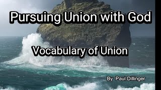 Pursuing Union with God Vocabulary Of Union [upl. by Haase]