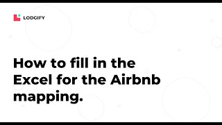 CONNECTIVITY GUIDE  How to fill in the Excel file to map Lodgify with Airbnb [upl. by Etnauq261]