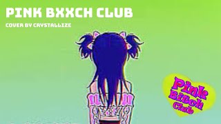 VIVINOS 💔 PINK BxxCH CLUB  Cover by Crystallize [upl. by Gorga684]