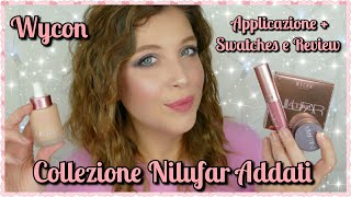 WYCON NILUFAR ADDATI  APPLICAZIONE  SWATCHES E REVIEW  laEliZ [upl. by Herold552]