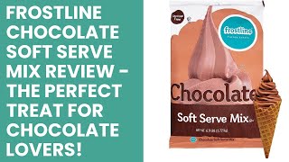 Frostline Chocolate Soft Serve Mix Review  The Perfect Treat for Chocolate Lovers [upl. by Allimaj]