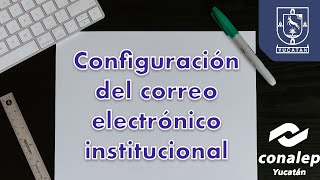 Cómo configurar tu correo electrónico institucional [upl. by Thilda270]