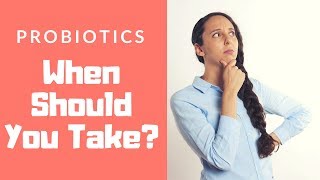 When Probiotics Should Be Taken Before During or After Meals [upl. by Imelda202]