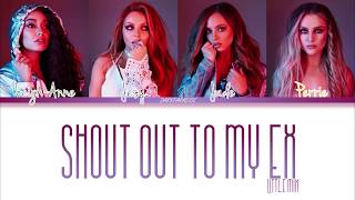 Little Mix  Shout Out To My Ex Color Coded Lyrics [upl. by Amick]