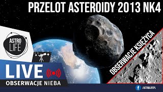 Przelot asteroidy 2013 NK4 🪨 Góry i kratery na Księżycu 🌓  Niebo na żywo 272 [upl. by Nylesor]