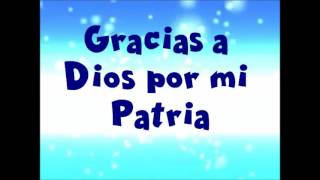 Gracias a Dios por mi patria [upl. by Goran]