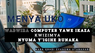 MENYA UKO WATEGEKA COMPUTER YAWE KUZA KWIZIMYA NYUMA YIGIHE RUNAKA WABA UHARI CG UDAHARIBIROROSHYE [upl. by Maroney]