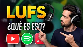 GUÍA COMPLETA sobre LUFS 👉 ¿Qué son y por qué son tan importantes [upl. by Nawj706]