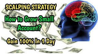 FOREX SCALPING STRATEGY  How to Grow 100 Small Account [upl. by Imotas]