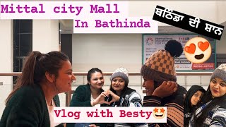 Mittal Mall in bathinda🤩  Vlog with Besty🤝  Daily Vlogs trending vlog viral punjab friends [upl. by Aciras]