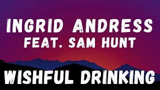 Ingrid Andress amp Sam Hunt  Wishful Drinking Lyric Video [upl. by Ytiak]