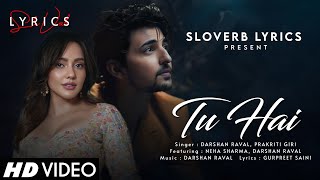 Tu Hai LYRICS  Darshan Raval Neha Sharma  Prakriti Giri  Gurpreet Saini [upl. by Neerroc]