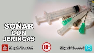 Significado de SOÑAR CON JERINGAS 🔞 ¿Que Significa [upl. by Denman]