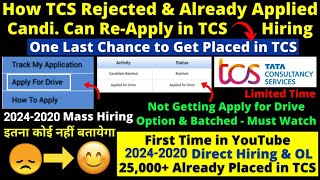 How TCS Rejected amp Already Applied Can Reapply in TCS NQT Hiring⚡Batched amp Applied For Drive Option [upl. by Cuhp756]