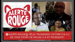 🔴ALERTE ROUGE🔥 FÉLIX TSHISEKEDI VICTIME DAVC DE COUP DETAT DE PALAIS US ET POURQUOI [upl. by Dusa371]