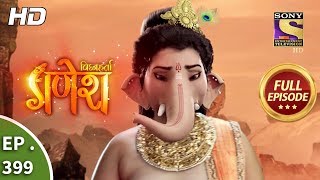 Vighnaharta Ganesh  Ep 399  Full Episode  1st March 2019 [upl. by Marvella]