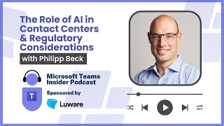 The Role of AI in Contact Centers and Regulatory Considerations with Philipp Beck [upl. by Orva]