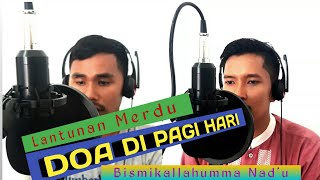 LANTUNAN MERDU DOA PAGI DAN PETANG  Bismikallahumma Nadu [upl. by Mahseh]