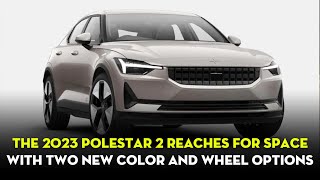 The 2023 Polestar 2 Reaches For Space With Two New Color and Wheel Options  S7Car [upl. by Zeret]