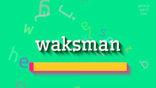 How to say quotwaksmanquot High Quality Voices [upl. by Uokes]