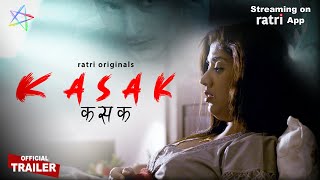 Kasak  Official Trailer  Streaming exclusively on RATRI App [upl. by Londoner]