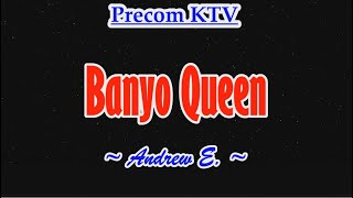 Banyo Queen  Karaoke Song  AndrewE [upl. by Lairea243]