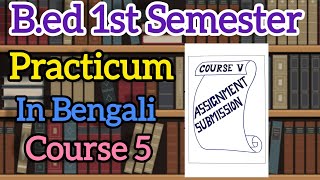 115 Bed Practicum 1st Sem course 115 Assignment Submission  In Bengali [upl. by Man]