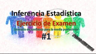 Inferencia Estadistica  Ejercicio de examen 1 [upl. by Pitarys]