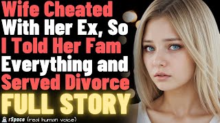 Wife Cheated With Her Ex So I Told Her Family Everything and Served Divorce Papers Full Story [upl. by Gussman]