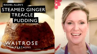 Making Steamed Ginger Treacle Pudding with Rachel Allen  Waitrose [upl. by Girardo133]