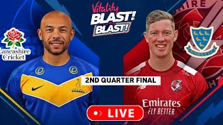 Sussex vs Lancashire  SUS vs LAN  2nd Quarter Final of Vitality Blast T20 2024  Cricket Info Live [upl. by Lulita493]