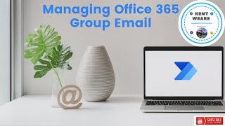 068  Managing Office 365 Groups Email Using Power Automate [upl. by Witt435]