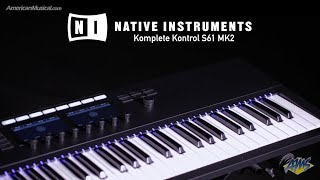 Native Instruments Komplete Kontrol S61 Mk2  Music making becomes handson  AmericanMusicalcom [upl. by Nirre]