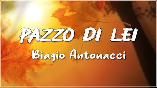 Biagio Antonacci  Pazzo Di Lei TestoLyrics [upl. by Okoyk]