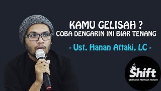 Kamu Gelisah  Coba Dengerin Ini Biar Tenang  Ust Hanan Attaki LC [upl. by Sira]