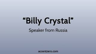 Pronounce quotBilly Crystalquot  Russian accent vs native US [upl. by Yukio]