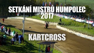 SETKÁNÍ MISTRŮ HUMPOLEC 2017  KARTCROSS [upl. by Arramahs288]