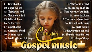 Best 100 Morning Worship Songs All Time 🙏 Top 100 Christian Gospel Songs Ever 🙏 Gospel Music 2023 [upl. by Elocim488]